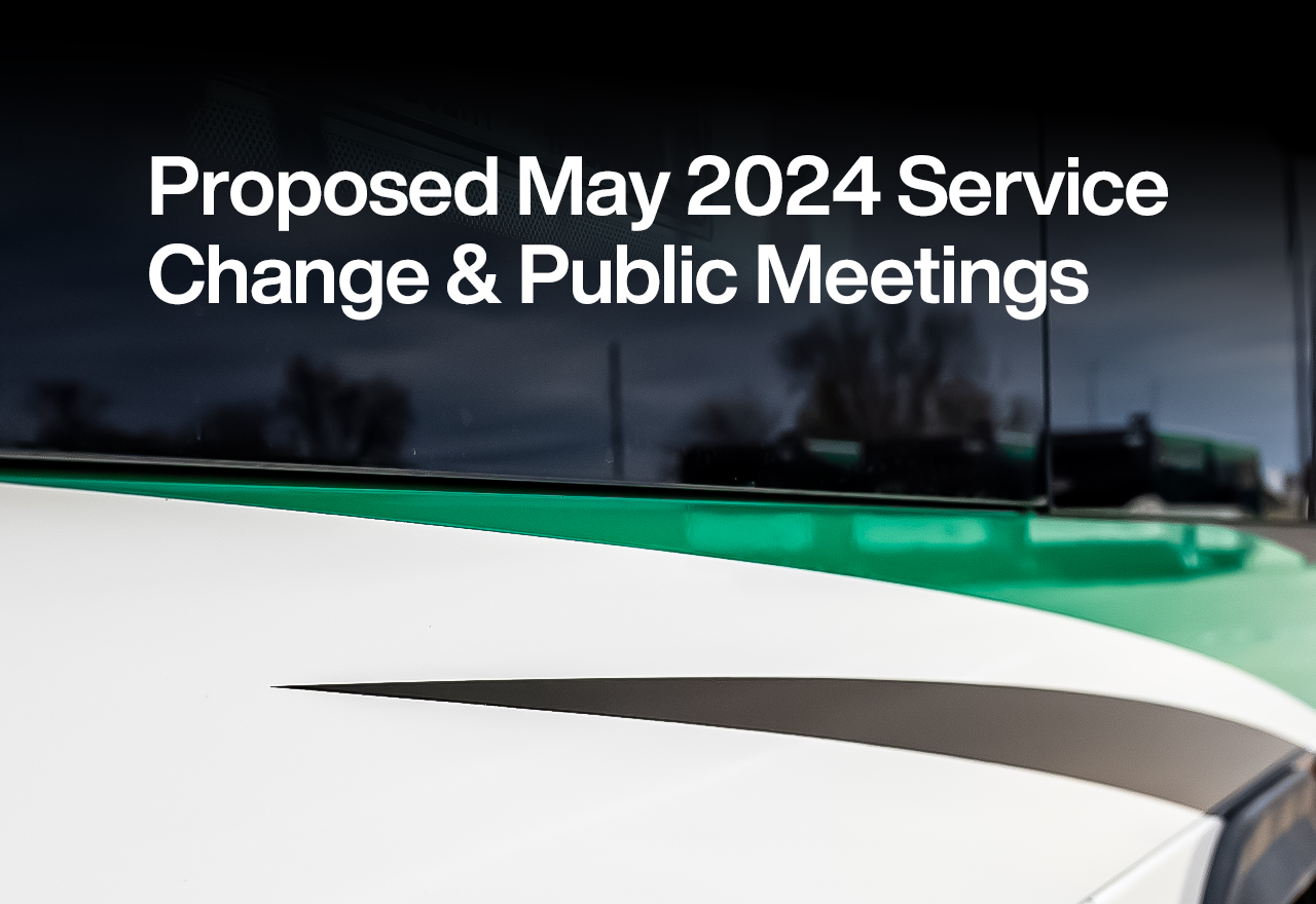 Proposed May 2024 Service Change and Public Meetings